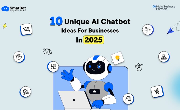 10 Unique AI Chatbot Ideas For Businesses In 2025