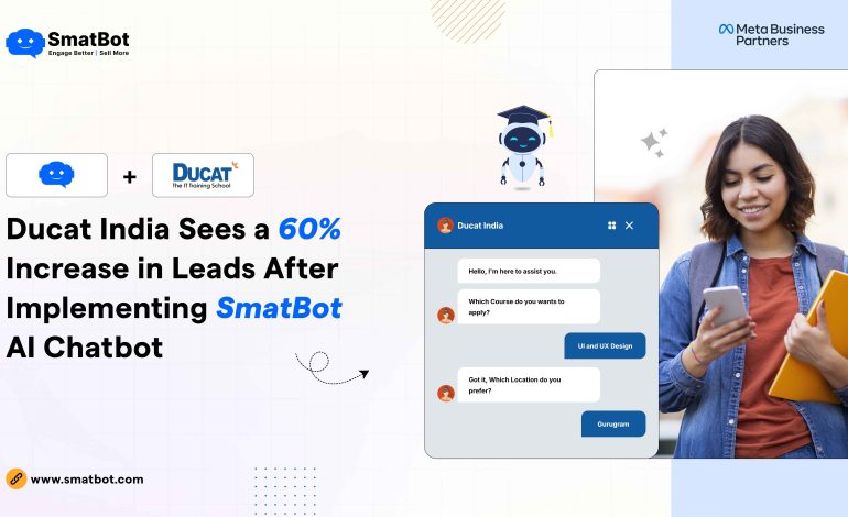 Case Study: Ducat India Sees a 60% Increase in Leads After Implementing SmatBot AI Chatbot